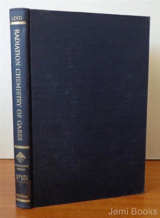 Download Radiation Chemistry of Gases (A.C.S. Monographs) - S.C. Lind file in PDF