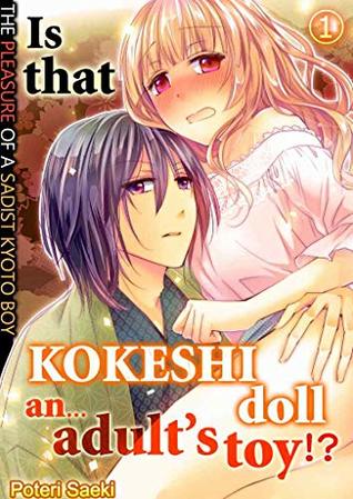 Full Download Is that kokeshi doll anadult’s toy!? Vol.1 (TL Manga): The pleasure of a sadist Kyoto boy - Poteri Saeki file in ePub