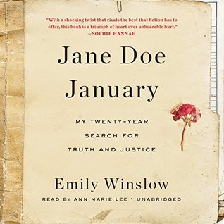 Read Online Jane Doe January: My Twenty-Year Search for Truth and Justice - Emily Winslow | PDF
