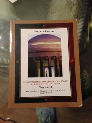 Read Discovering the American Past : A Look At the Evidence Volume 1 (Discovering the American Past : A Look At the Evidence Volume 1) - William Bruce Wheeler file in PDF