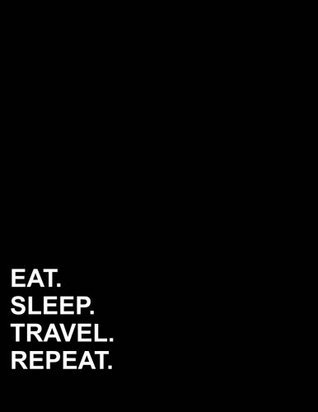 Download Eat Sleep Travel Repeat: French Ruled Notebook Seye Ruled Paper, Seyes Grid Paper, 8.5 x 11, 200 pages (Volume 46) -  | PDF
