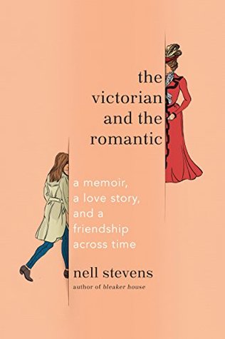 Download The Victorian and the Romantic: A Memoir, a Love Story, and a Friendship Across Time - Nell Stevens file in PDF