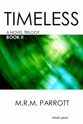 Download Timeless: Book II (Timeless: A Novel Trilogy 2) - M.R.M. Parrott | PDF
