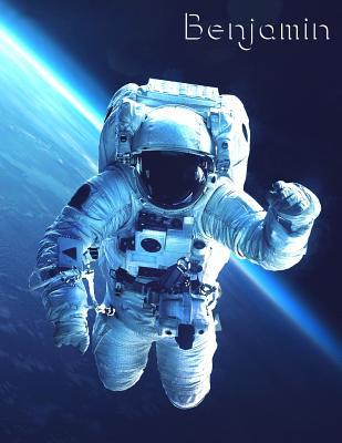 Download Benjamin: Astronaut in Space Themed Personalized Book with Name, Cool Notebook, Journal or Diary to Write In, 105 Lined Pages, Birthday or Christmas Gifts for Boys, Teens, Men, Son, Brother, Dad, Best Friend, Co-Worker, Size 8 1/2 X 11 -  file in ePub