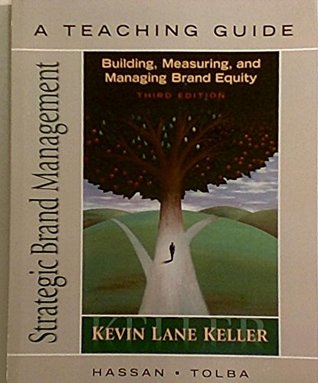 Full Download Strategic Brand Management: A Teaching Guide: Building, Measuring, and Managing Brand Equity - ; Keller Hassan; Tolba | ePub
