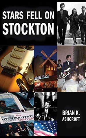 Read Online Stars Fell on Stockton: The story of The Denvers: A memoir of life in a rock band in the 1960s - Brian K. Ashcroft file in ePub