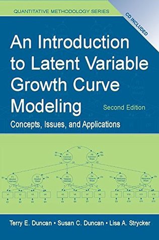 Read Online An Introduction to Latent Variable Growth Curve Modeling - Terry E. Duncan file in PDF