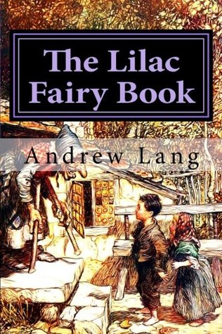 Read Online The Lilac Fairy Book (Andrew Lang's Fairy Books Series) - Andrew Lang | ePub