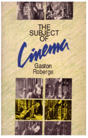 Full Download The Subject of Cinema (The Rita Ray Memorial Lectures 1987) - Gaston Roberge | ePub