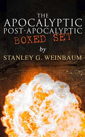 Full Download The Apocalyptic & Post-Apocalyptic Boxed Set by Stanley G. Weinbaum: The Black Flame, Dawn of Flame, The Adaptive Ultimate, The Circle of Zero, Pygmalion's Spectacles - Stanley G. Weinbaum file in ePub