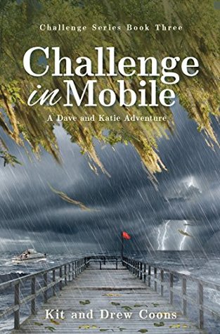 Read Challenge in Mobile: A Dave and Katie Adventure (Challenge Series Book 3) - Kit and Drew Coons file in PDF