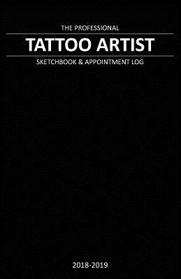 Read Tattoo Artist Sketchbook & Appointment Log: Keep Track of Your Tattoo Consultations, Appointments, Sketches, and Notes with This Tattoo Artist Sketchbook and Appointment Tracker. - Vinson | PDF