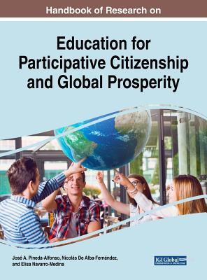 Read Handbook of Research on Education for Participative Citizenship and Global Prosperity - Jose A Pineda-Alfonso file in PDF