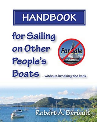 Read Handbook for Sailing on Other People's Boats: without breaking the bank - MR Robert a Beriault file in ePub