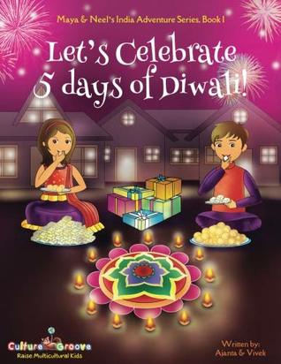 Download Let's Celebrate 5 Days of Diwali! (Maya & Neel's India Adventure Series, Book 1) - Ajanta Chakraborty | ePub