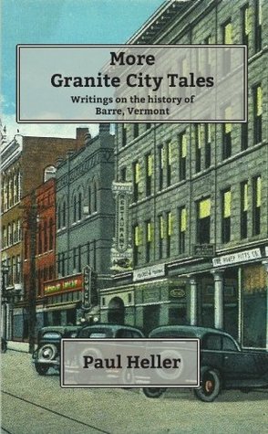 Read More Granite City Tales: Writings on the History of Barre, Vermont - Paul Heller file in PDF