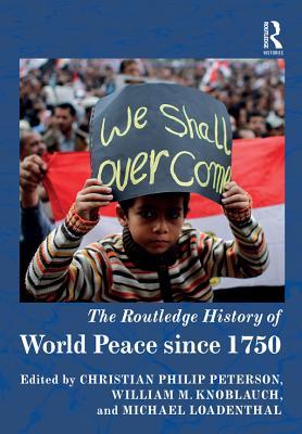 Read Online The Routledge History of World Peace Since 1750 - William Knoblauch | PDF