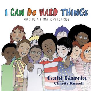 Download I Can Do Hard Things: Mindful Affirmations for Kids - Gabi Garcia file in ePub