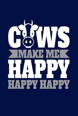 Read Cows Make Me Happy Happy Happy: Great Journal Notebook for Cow and Animal Lovers. - nathan koorey | PDF