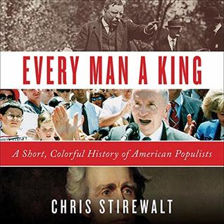Read Every Man a King: A Short, Colorful History of American Populists - Chris Stirewalt file in PDF