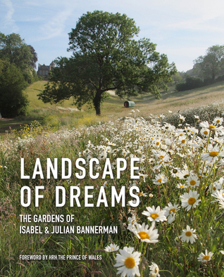 Download Landscape of Dreams: The Gardens of Isabel & Julian Bannerman - Isabel Bannerman file in PDF