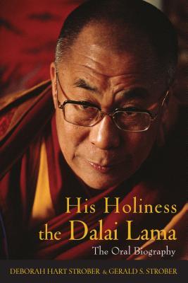 Read Online His Holiness the Dalai Lama: The Oral Biography - Deborah Hart Strober | PDF