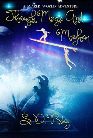 Read Through Magic and Mayhem (A Waker World Adventure Book 1) - S.D. Pixley file in ePub