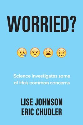 Full Download Worried?: Science Investigates Some of Life's Common Concerns - Lise A. Johnson file in PDF
