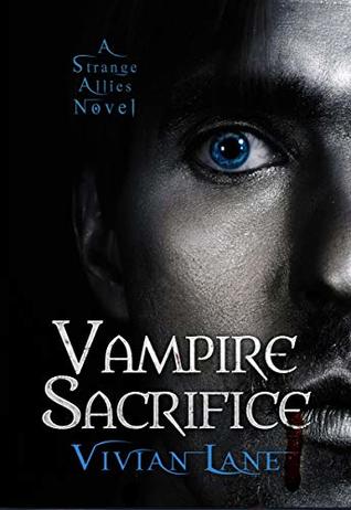 Read Online Vampire Sacrifice (Strange Allies novel #4) (Strange Allies novels) - Vivian Lane | ePub