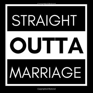 Download Straight Outta Marriage: Divorce Party Message Book (For Signing, Autographs, Ideas, Memory Book (Supplies for How to Celebrate/Throw a Fun Just Divorced Shower) (Gift For Women, Men, Her, Him) - Live&Love Publishing file in ePub