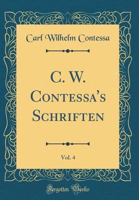 Download C. W. Contessa's Schriften, Vol. 4 (Classic Reprint) - Carl Wilhelm Contessa file in ePub