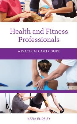 Read Health and Fitness Professionals: A Practical Career Guide - Kezia Endsley file in ePub