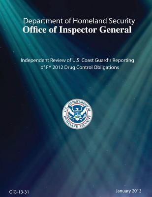 Read Independent Review of U.S. Coast Guard's Reporting of Fy 2012 Drug Control Obligations - Office of the Investigator General file in PDF