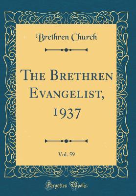 Read Online The Brethren Evangelist, 1937, Vol. 59 (Classic Reprint) - Brethren Church | PDF