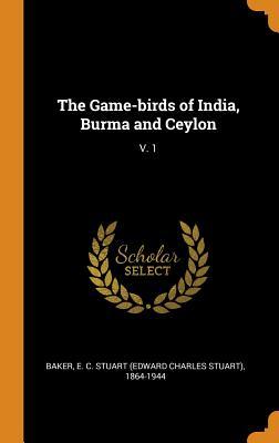 Download The Game-Birds of India, Burma and Ceylon: V. 1 - Edward Charles Stuart Baker | ePub