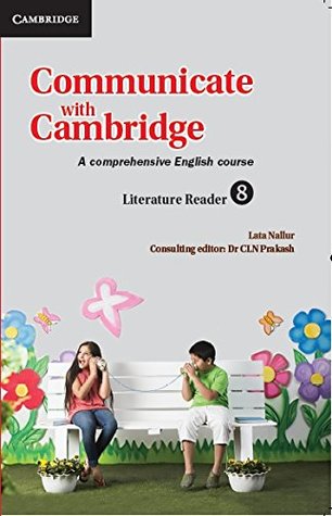 Full Download Communicate with Cambridge Literature Reader Level 8 - C.L.N. Prakash | PDF