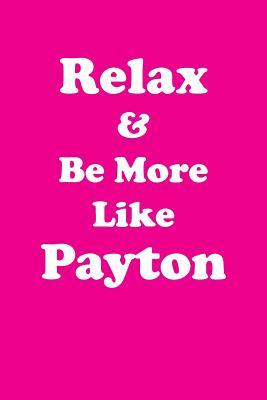Download Relax & Be More Like Payton Affirmations Workbook Positive Affirmations Workbook Includes: Mentoring Questions, Guidance, Supporting You - Affirmations World | PDF