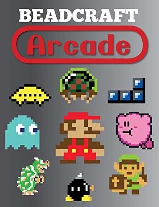 Read Online Beadcraft Arcade: Over 100 classic video game and Nintendo-themed patterns for fuse beads: Mario, Zelda, Pac-man, Tetris, Space Invaders and more! - Beadcraft Books | ePub