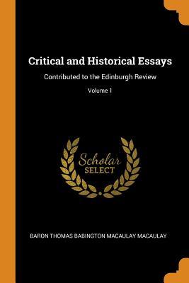 Full Download Critical and Historical Essays: Contributed to the Edinburgh Review; Volume 1 - Thomas Babington Macaulay | ePub