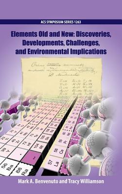 Read Elements Old and New: Discoveries, Developments, Challenges, and Environmental Implications - American Chemical Society file in ePub