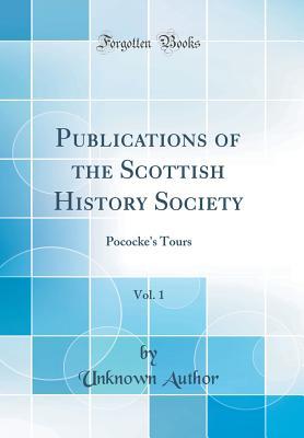 Read Publications of the Scottish History Society, Vol. 1: Pococke's Tours (Classic Reprint) - Unknown file in ePub