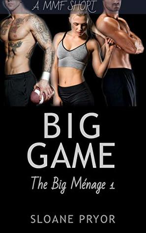 Full Download Big Game: A MMF Short (The Big Ménage Book 1) - Sloane Pryor file in ePub