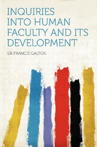 Full Download Inquiries Into Human Faculty and Its Development - Francis Galton file in ePub