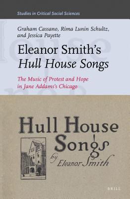Download Eleanor Smith's Hull-House Songs: The Music of Protest and Hope in Jane Addams's Chicago - Graham Cassano file in PDF