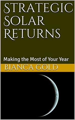 Read Strategic Solar Returns: Making the Most of Your Year - Bianca Gold file in PDF
