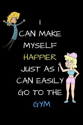 Read I Can Make Myself Happier Just as I Can Easily Go to the Gym: Motivational Notebook, Journal and Diary - Jane April | PDF