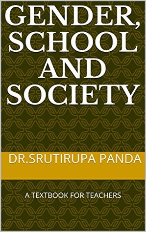 Download Gender, School and Society: A TEXT BOOK FOR TEACHERS - Dr.Srutirupa Panda | ePub