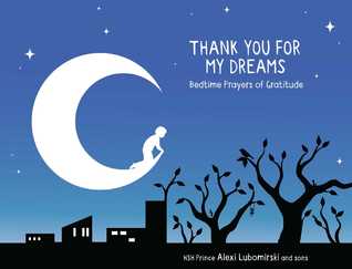 Full Download Thank You for My Dreams: Bedtime Prayers of Gratitude - Hsh Prince Alexi Lubomirski | ePub