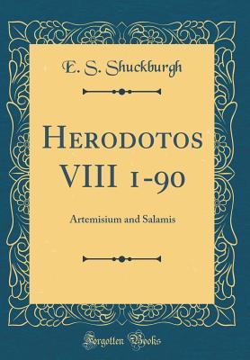 Full Download Herodotos VIII 1-90: Artemisium and Salamis (Classic Reprint) - Evelyn Shirley Shuckburgh | ePub
