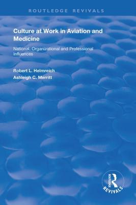 Download Culture at Work in Aviation and Medicine: National, Organizational and Professional Influences - Robert L Helmreich | ePub